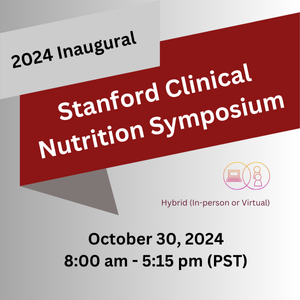 2024 Inaugural Stanford Clinical Nutrition Symposium Banner